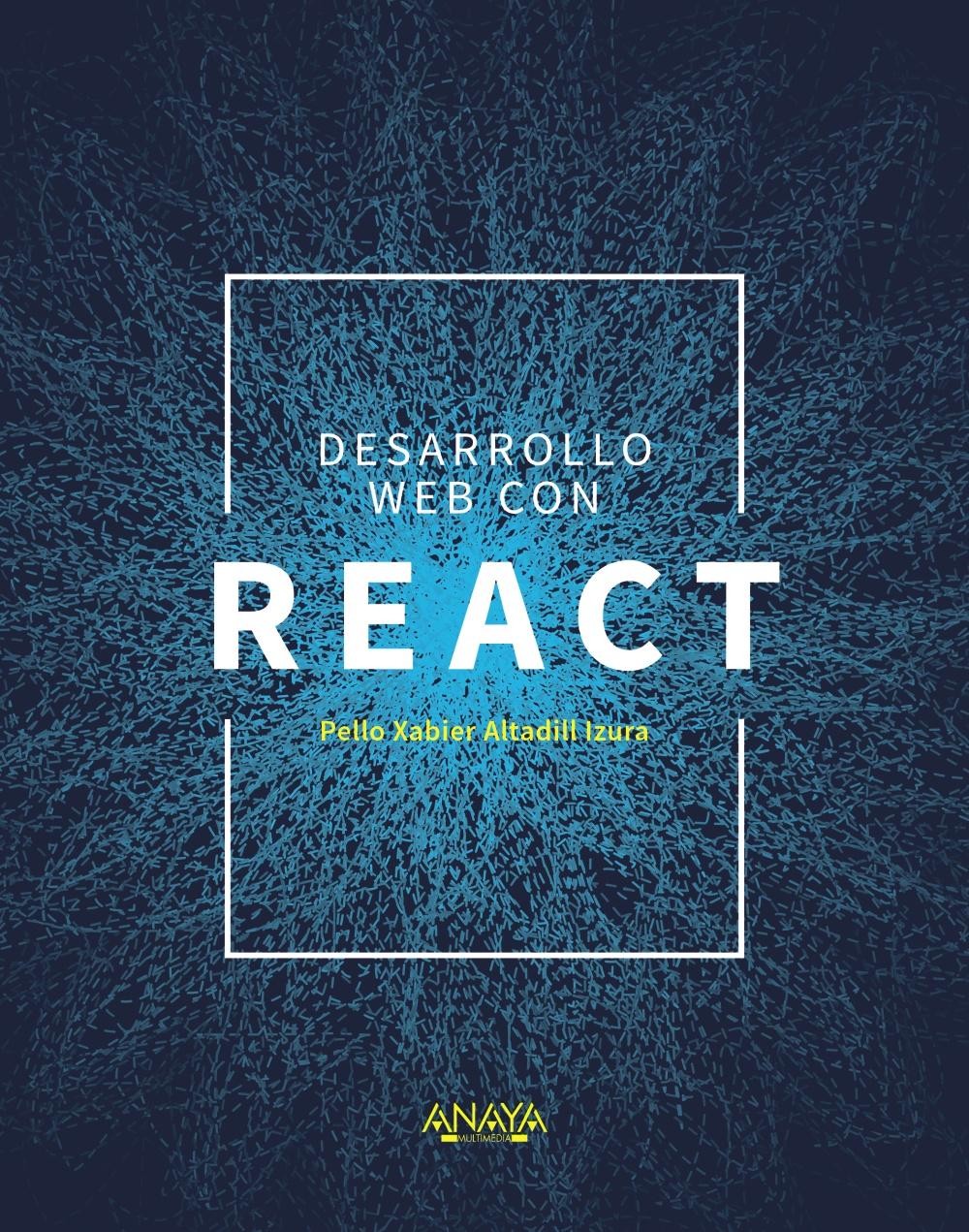desarrollo web con React: ventajas y mejores prácticas